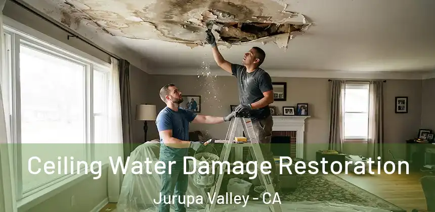 Ceiling Water Damage Restoration Jurupa Valley - CA