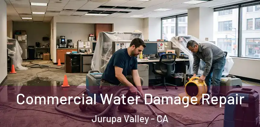Commercial Water Damage Repair Jurupa Valley - CA