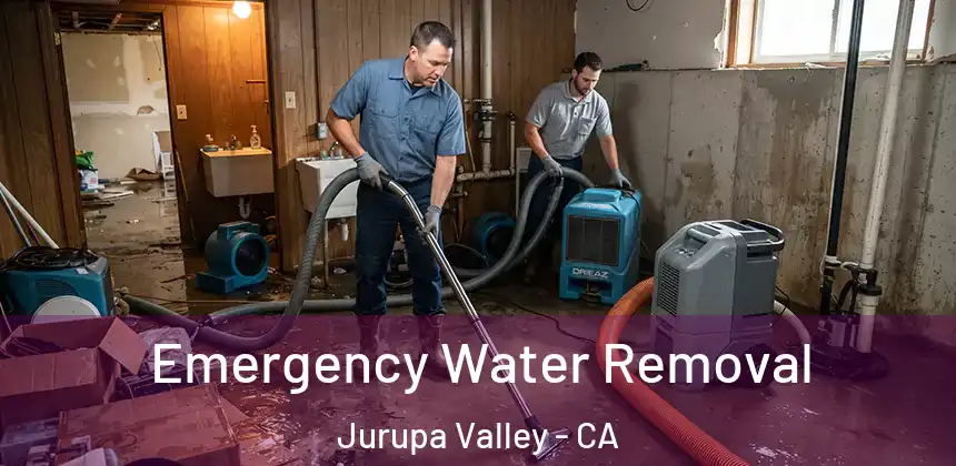 Emergency Water Removal Jurupa Valley - CA